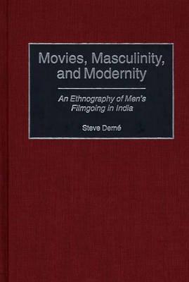 Movies, Masculinity, and Modernity