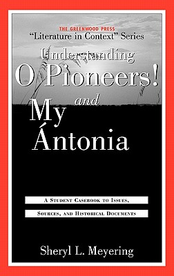 Understanding O Pioneers! and My Antonia