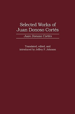 Selected Works of Juan Donoso Cortes