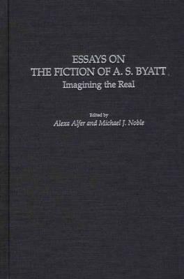 Essays on the Fiction of A. S. Byatt