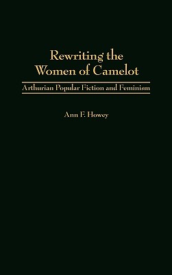 Rewriting the Women of Camelot