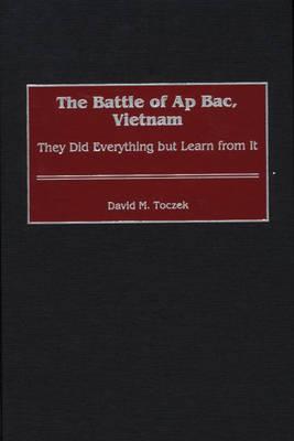 The Battle of Ap Bac, Vietnam