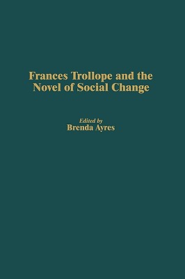 Frances Trollope and the Novel of Social Change