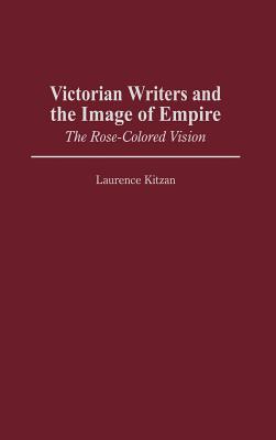 Victorian Writers and the Image of Empire