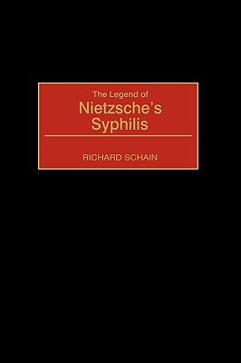 The Legend of Nietzsche's Syphilis