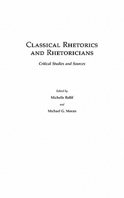 Classical Rhetorics and Rhetoricians