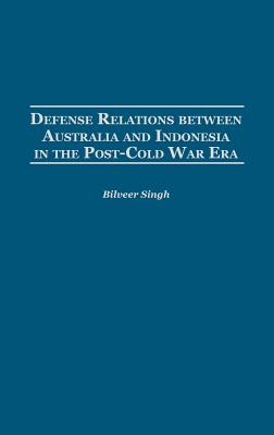 Defense Relations between Australia and Indonesia in the Post-Cold War Era