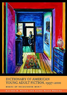 Dictionary of American Young Adult Fiction, 1997-2001