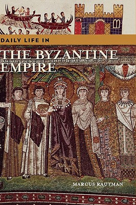 Daily Life in the Byzantine Empire