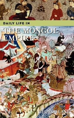 Daily Life in the Mongol Empire