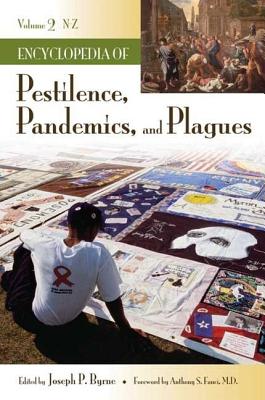 Encyclopedia of Pestilence, Pandemics, and Plagues