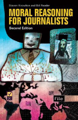 Moral Reasoning for Journalists, 2nd Edition