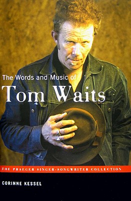 The Words and Music of Tom Waits