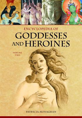 Encyclopedia of Goddesses and Heroines