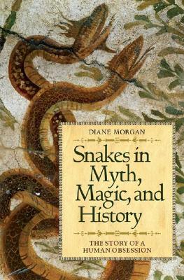 Snakes in Myth, Magic, and History