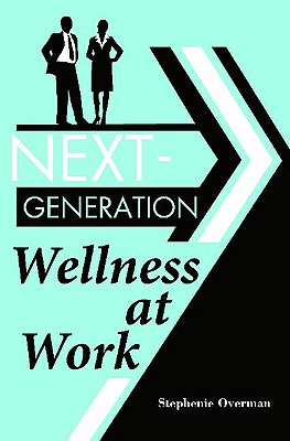 Next-Generation Wellness at Work