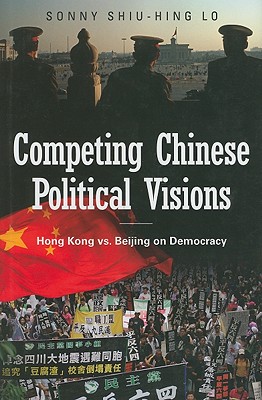 Competing Chinese Political Visions