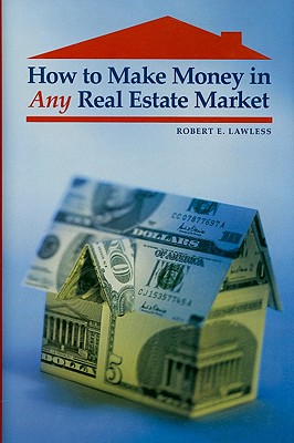 How to Make Money in Any Real Estate Market