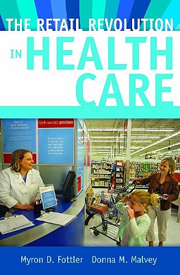 The Retail Revolution in Health Care