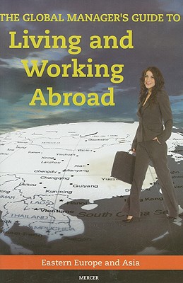 The Global Manager's Guide to Living and Working Abroad