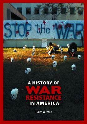 A History of War Resistance in America