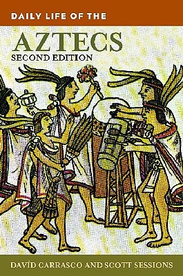 Daily Life of the Aztecs, 2nd Edition