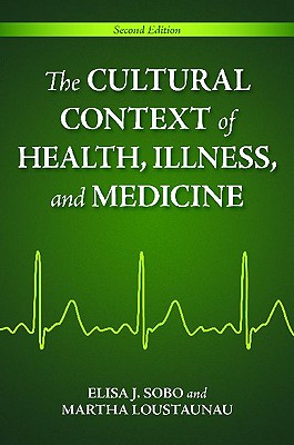 The Cultural Context of Health, Illness, and Medicine