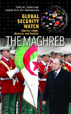 Global Security Watch-The Maghreb