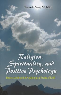 Religion, Spirituality, and Positive Psychology