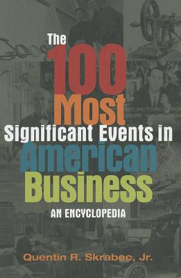 The 100 Most Significant Events in American Business