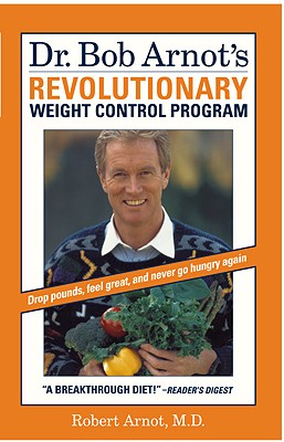 Dr. Bob Arnot's Revolutionary Weight Control Program