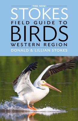 The New Stokes Field Guide to Birds: Western Region