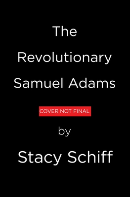 The Revolutionary: Samuel Adams