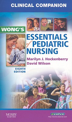 Clinical Companion for Wong's Essentials of Pediatric Nursing