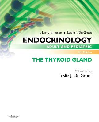 Endocrinology Adult and Pediatric: The Thyroid Gland