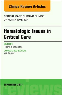 Hematologic Issues in Critical Care, An Issue of Critical Nursing Clinics