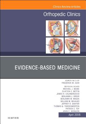 Evidence-Based Medicine, An Issue of Orthopedic Clinics