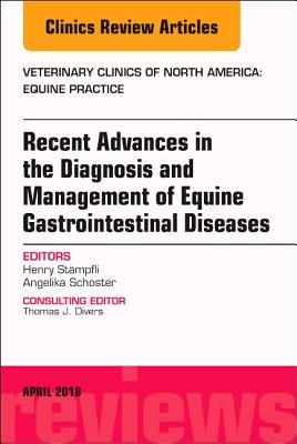 Equine Gastroenterology, An Issue of Veterinary Clinics of North America: Equine Practice