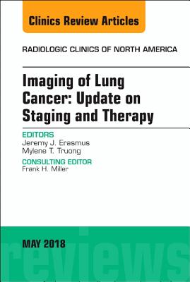 Lung Cancer, An Issue of Radiologic Clinics of North America