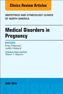 Medical Disorders in Pregnancy, An Issue of Obstetrics and Gynecology Clinics