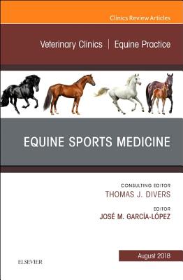 Equine Sports Medicine, An Issue of Veterinary Clinics of North America: Equine Practice