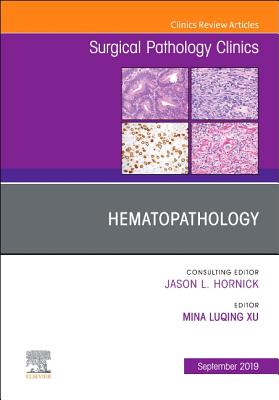 Hematopathology, An Issue of Surgical Pathology Clinics