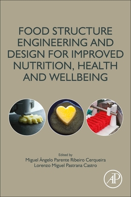 Food Structure Engineering and Design for Improved Nutrition, Health and Well-being