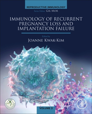 Immunology of Recurrent Pregnancy Loss and Implantation Failure