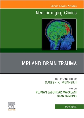 MRI and Traumatic Brain Injury, An Issue of Neuroimaging Clinics of North America