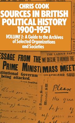 Sources in British Political History Vol 1