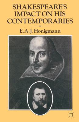 Shakespeare''s Impact on his Contemporaries