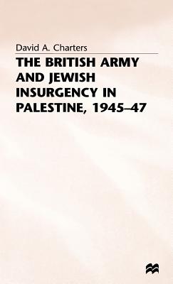 British Army and Jewish Insurgency in Palestine 1945-47