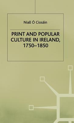 Print and Popular Culture in Ireland 1750-1850