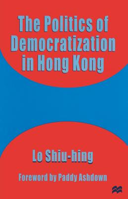 The Politics of Democratization in Hong Kong